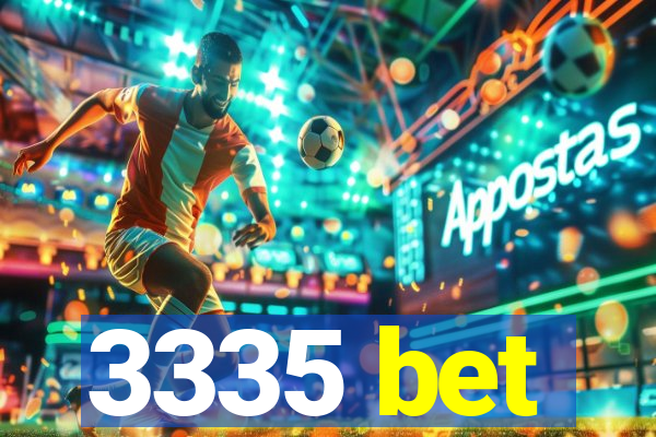 3335 bet